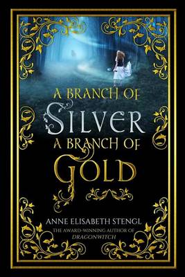 Book cover for A Branch of Silver, a Branch of Gold