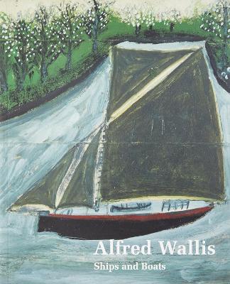 Book cover for Alfred Wallis Ships & Boats