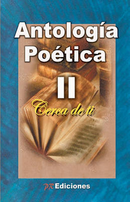 Book cover for Antologia Poetica Cerca de Ti II