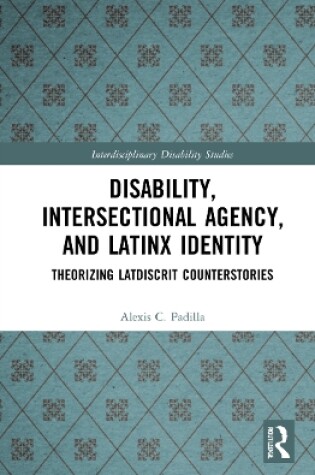 Cover of Disability, Intersectional Agency, and Latinx Identity