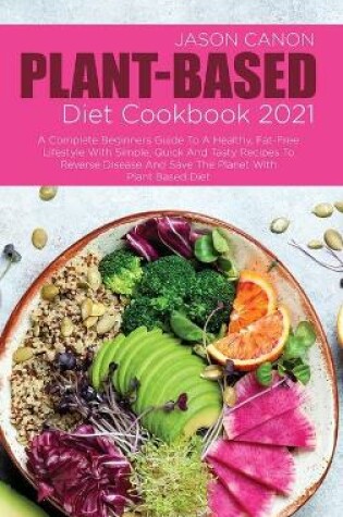 Cover of Plant-Based Diet Cookbook 2021