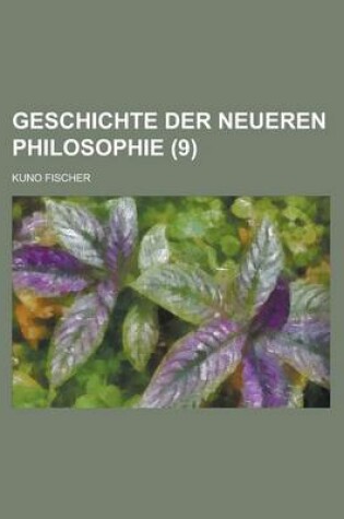 Cover of Geschichte Der Neueren Philosophie (9)