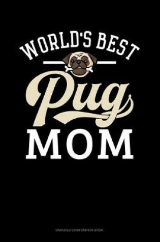 Cover of World's Best Pug Mom