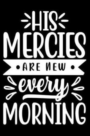 Cover of His Mercies are New Every Morning