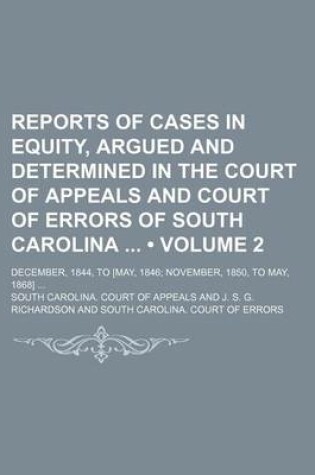 Cover of Reports of Cases in Equity, Argued and Determined in the Court of Appeals and Court of Errors of South Carolina (Volume 2); December, 1844, to [May, 1846 November, 1850, to May, 1868]