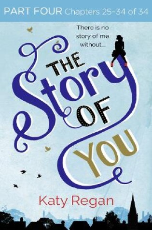 Cover of The Story of You: Part Four, Chapters 25–34 of 34