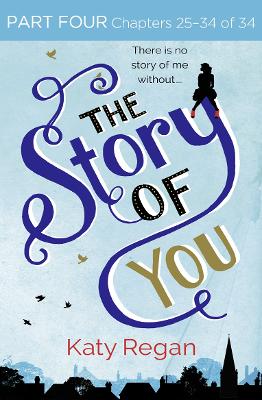 Book cover for The Story of You: Part Four, Chapters 25–34 of 34