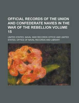 Book cover for Official Records of the Union and Confederate Navies in the War of the Rebellion Volume 15