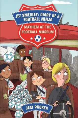 Cover of Reading Planet - Jez Smedley: Diary of a Football Ninja: Mayhem at the Football Museum - Level 6: Fiction (Jupiter)