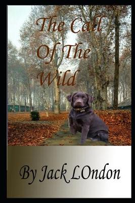 Book cover for The Call of the Wild By Jack London Annotated Updated Novel