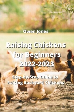 Cover of Raising Chickens for Beginners 2022-2023