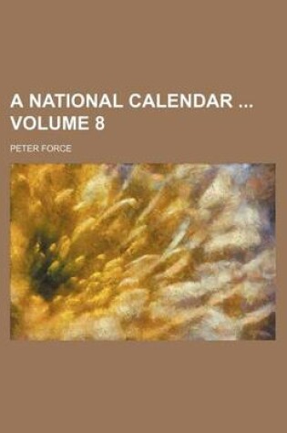 Cover of A National Calendar Volume 8