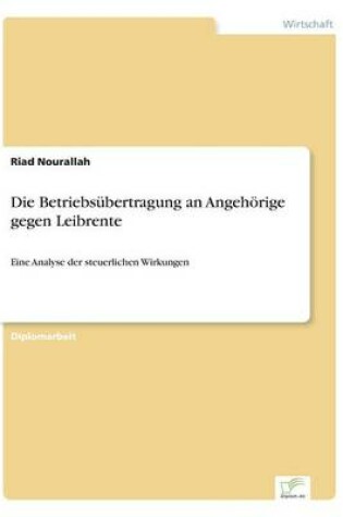 Cover of Die Betriebsübertragung an Angehörige gegen Leibrente