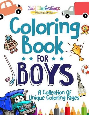 Book cover for Coloring Book for Boys! a Collection of Unique Coloring Pages