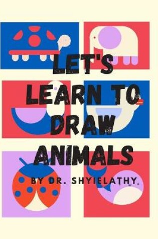 Cover of Lets's Learn To Draw Animals