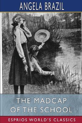 Book cover for The Madcap of the School (Esprios Classics)
