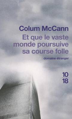 Book cover for Et Que le Vaste Monde Poursuive Sa Course Folle