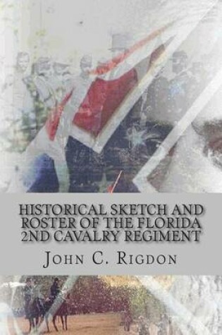 Cover of Historical Sketch and Roster of the Florida 2nd Cavalry Regiment