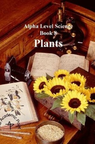 Cover of Alpha Level Science: Book 8 Plants