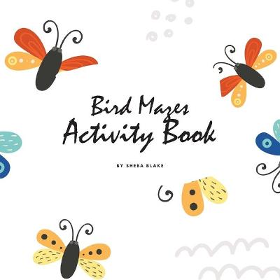 Book cover for Bird Mazes Activity Book for Children (8.5x8.5 Puzzle Book / Activity Book)