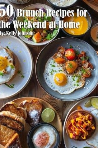 Cover of 50 Brunch Recipes for the Weekend at Home