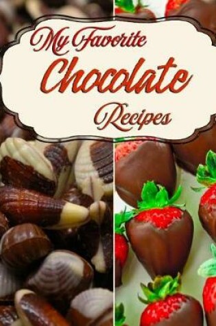 Cover of My Favorite Chocolate Recipes