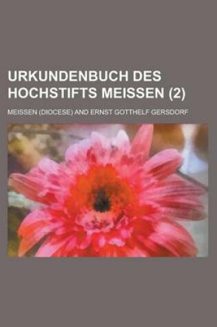 Cover of Urkundenbuch Des Hochstifts Meissen (2)