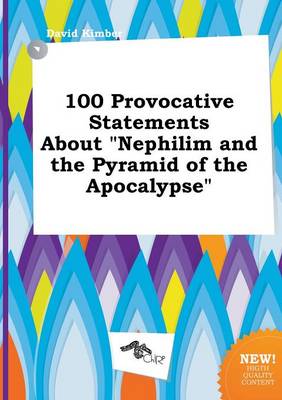 Book cover for 100 Provocative Statements about Nephilim and the Pyramid of the Apocalypse