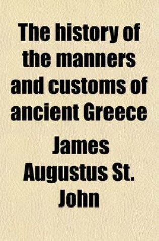 Cover of The History of the Manners and Customs of Ancient Greece (Volume 1)