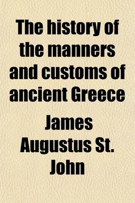 Book cover for The History of the Manners and Customs of Ancient Greece (Volume 1)