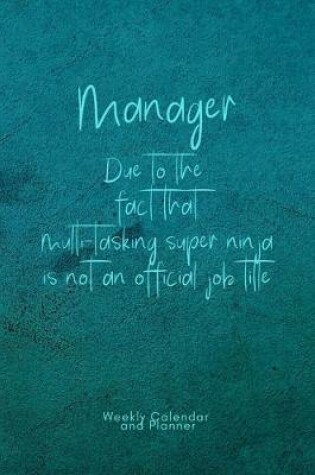 Cover of Manager - Due to the fact that multi-tasking super ninja is not an official job title