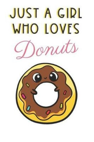 Cover of Just A Girl Who Loves Donuts