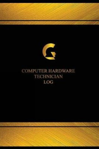 Cover of Computer Hardware Technician Log (Log Book, Journal - 125 pgs, 8.5 X 11 inches)