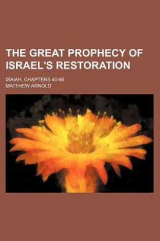 Cover of The Great Prophecy of Israel's Restoration; Isaiah, Chapters 40-66