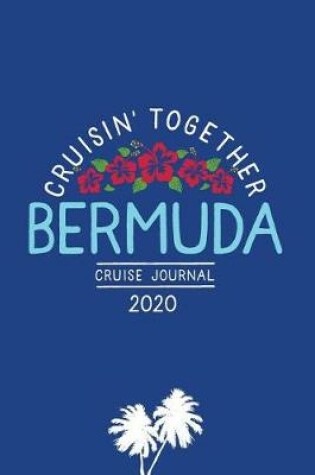 Cover of Cruisin' Together, Bermuda Cruise Journal 2020