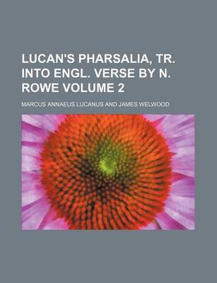 Book cover for Lucan's Pharsalia, Tr. Into Engl. Verse by N. Rowe Volume 2