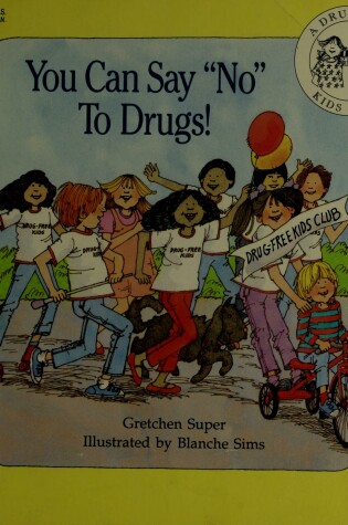 Cover of Drug-Free Kids: You Can Say No to Drugs!