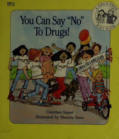 Book cover for Drug-Free Kids: You Can Say No to Drugs!