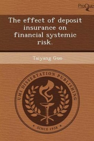 Cover of The Effect of Deposit Insurance on Financial Systemic Risk