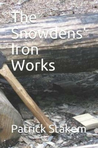 Cover of The Snowdens' Iron Works