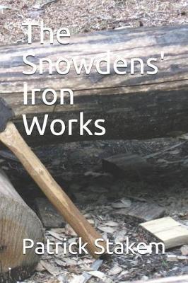 Book cover for The Snowdens' Iron Works