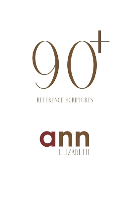 Book cover for 90+ Reference Scriptures - Ann Elizabeth