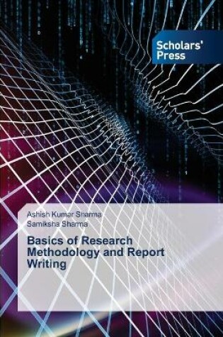 Cover of Basics of Research Methodology and Report Writing