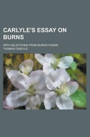 Cover of Carlyle's Essay on Burns; With Selections from Burn's Poems