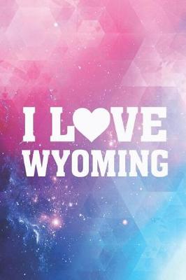 Book cover for I Heart Love Wyoming - State Pride Journal