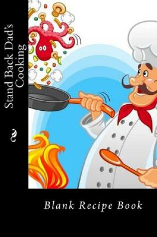 Cover of Stand Back Dad's Cooking