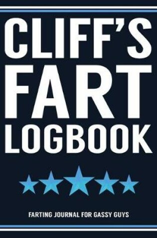 Cover of Cliff's Fart Logbook Farting Journal For Gassy Guys