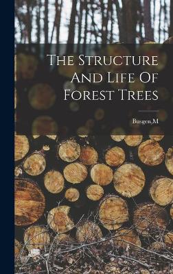 Cover of The Structure And Life Of Forest Trees