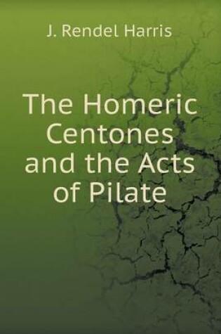 Cover of The Homeric Centones and the Acts of Pilate