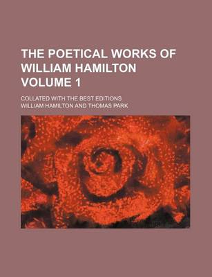 Book cover for The Poetical Works of William Hamilton Volume 1; Collated with the Best Editions